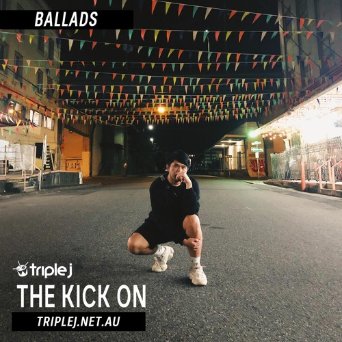 Ballads for Triple J - The Kick On