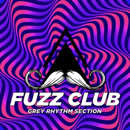 Grey Rhythm Section - Fuzz Club (Original Mix) [MUSTACHE CREW RECORDS]