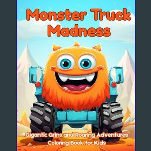 [Ebook] 🌟 Monster Truck Madness: Gigantic Grins & Roaring Adventures Coloring Book: Simple and fun