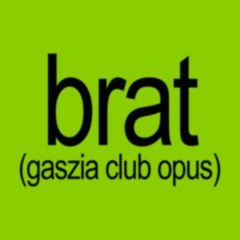 brat (gaszia club opus)