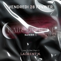 Laurent N. Live Dj Set Part #1 @ Clair de Lune #32