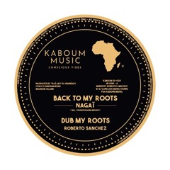 Back To My Roots - Nagaï - Kaboum Music (Vinyl 12' available soon!)