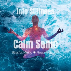 Into Stillness - Total Immersion Sound Bath for Tranquil Stress Relief & Deep Relaxation