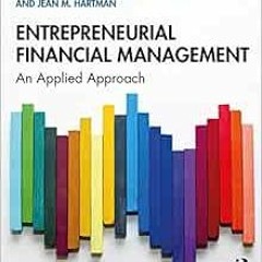 [Access] KINDLE 📒 Entrepreneurial Financial Management: An Applied Approach by Jeffr