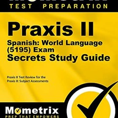 GET EBOOK EPUB KINDLE PDF Praxis II Spanish: World Language (5195) Exam Secrets Study