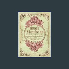 {DOWNLOAD} 💖 True Ladies and Proper Gentlemen: Victorian Etiquette for Modern-Day Mothers and Fath