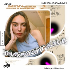 HYPERSONICS TAKEOVER • MIXtape DASISTSARA