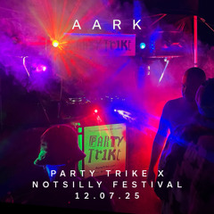 Aark: Party Trike x Notsilly Festival 12.07.25