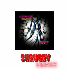 Sleep Walking - Issey Cross  Shrugby Remix