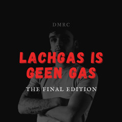 DMRC - Lachgas Is Geen Gas 8.0 The Final Edition