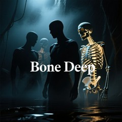 Bone Deep