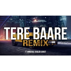 Annural Khalid x Kasim G x Ay Beats - TERE BAARE (REMIX) | ft. Mist [Music Video]