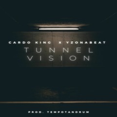Cardo King & YZ - Tunnel Vision Prod. By Tempo Tandrum
