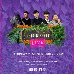 Soultown Garden Party - Lockdown Week 3