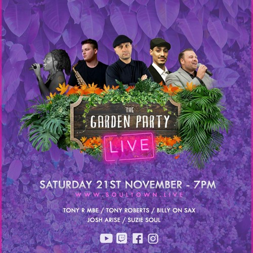 Soultown Garden Party - Lockdown Week 3