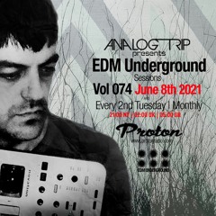 Analog Trip @ EDM Underground Sessions Vol074| www.protonradio.com 8-06-2021 | Free Download