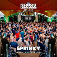 Sprinky | Harmony of Hardcore 2024 | Frenchcore Maniax