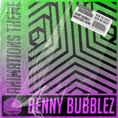Benny Bubblez - Animations Theme (Original Mix) [FREE DOWNLOAD]