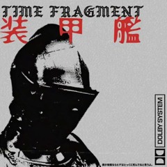 Time Fragment - 装甲艦 [FULL ALBUM]