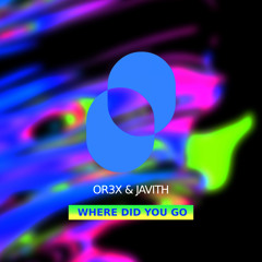 Or3x & Javith - Where Did You Go (Extended Mix)