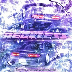 Reckless (ft. FRE$HER)