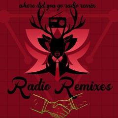 WHERE DID YOU GO RADIO REMIX