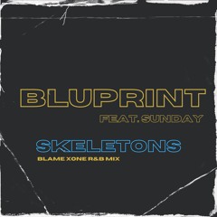 Bluprint - Skeletons (Xone's Sunday Mix)