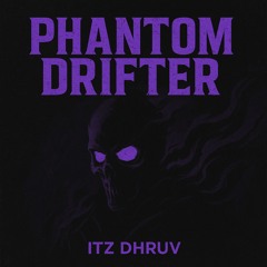 Phantom Drifter
