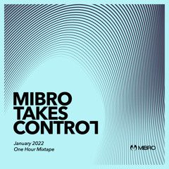 MIBRO TAKES CONTROL - JANUARY 2022
