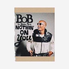B.o.B (Ft. Bruno Mars) - Nothin' On You (DRbug Remix)
