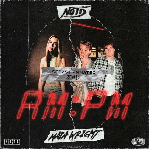 NOTD & Maia Wright - AM PM (Sebastian Mateo Remix)