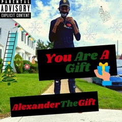 You Are A Gift, My Gift To You