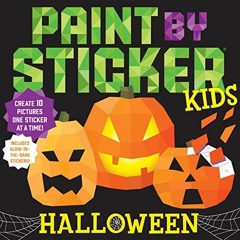 [ACCESS] EBOOK 💝 Paint by Sticker Kids: Halloween: Create 10 Pictures One Sticker at
