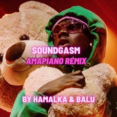 Rema - Soundgasm (Amapiano Remix) by Hamalka & Balu - FREE DL