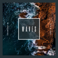 Waves - Courtney B feat. JoSI W.U.S.