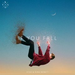 Kygo - If You Fall (feat. Nina Nesbitt)