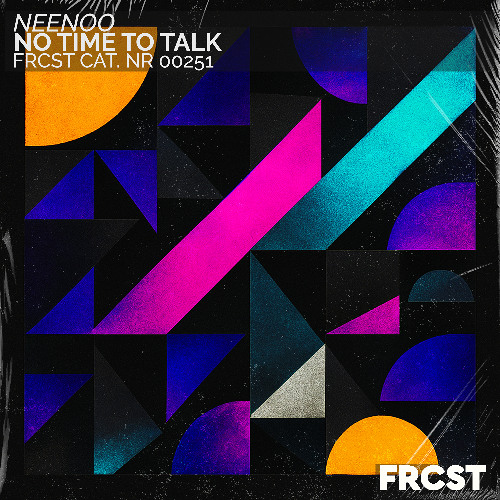 NEENOO - No Time To Talk