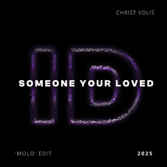 Someone You Loved (Christ Volis 'Molo' ID by Rivoli Afro House Edit)