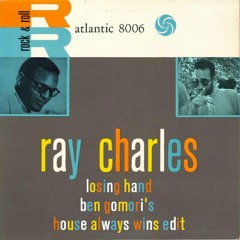 Ray Charles - Losing Hand (Ben Gomori's House Always Wins Edit) [FREE DOWNLOAD]