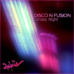 Disco N Fusion - Crazy Night