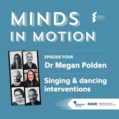 Minds In Motion - Dr Megan Polden, Singing & Dancing Interventions