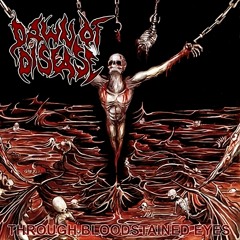 Dawn Of Disease -Through Blood Stained Eyes (Re-Mastered)