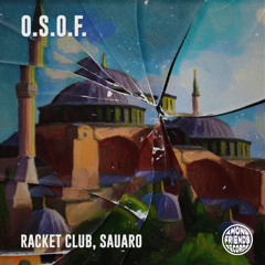 Racket Club, Sauaro - O.S.O.F
