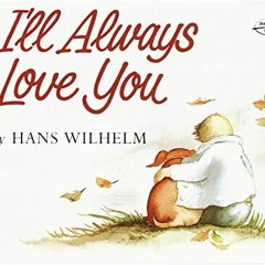 View PDF I'll Always Love You by  Hans Wilhelm