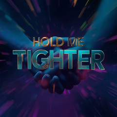 Hold me tighter