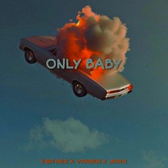 Only Baby ( II BR AEZ - VANBOII - JAW5 )