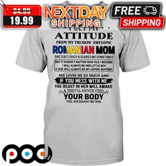 Personalized I Get My Attitude From My Freaking Awesome Romanian Mom Shirt