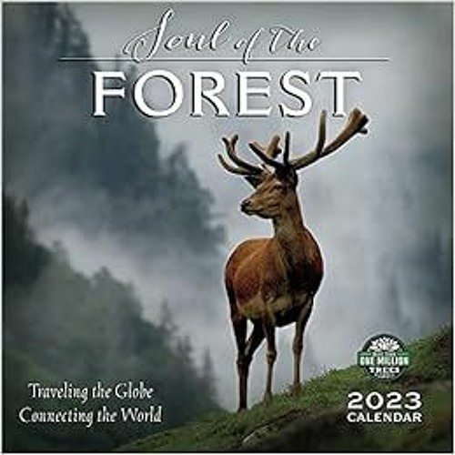 [READ] [EPUB KINDLE PDF EBOOK] The Soul of the Forest 2023 Wall Calendar: Traveling the Globe, Conne