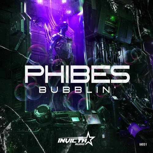 Phibes - Bubblin (OUT NOW)