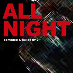All Night [Compiled & Mixed By JP]